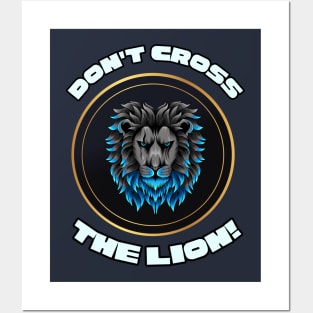 Roaring Authority: Don't Cross The LION! Posters and Art